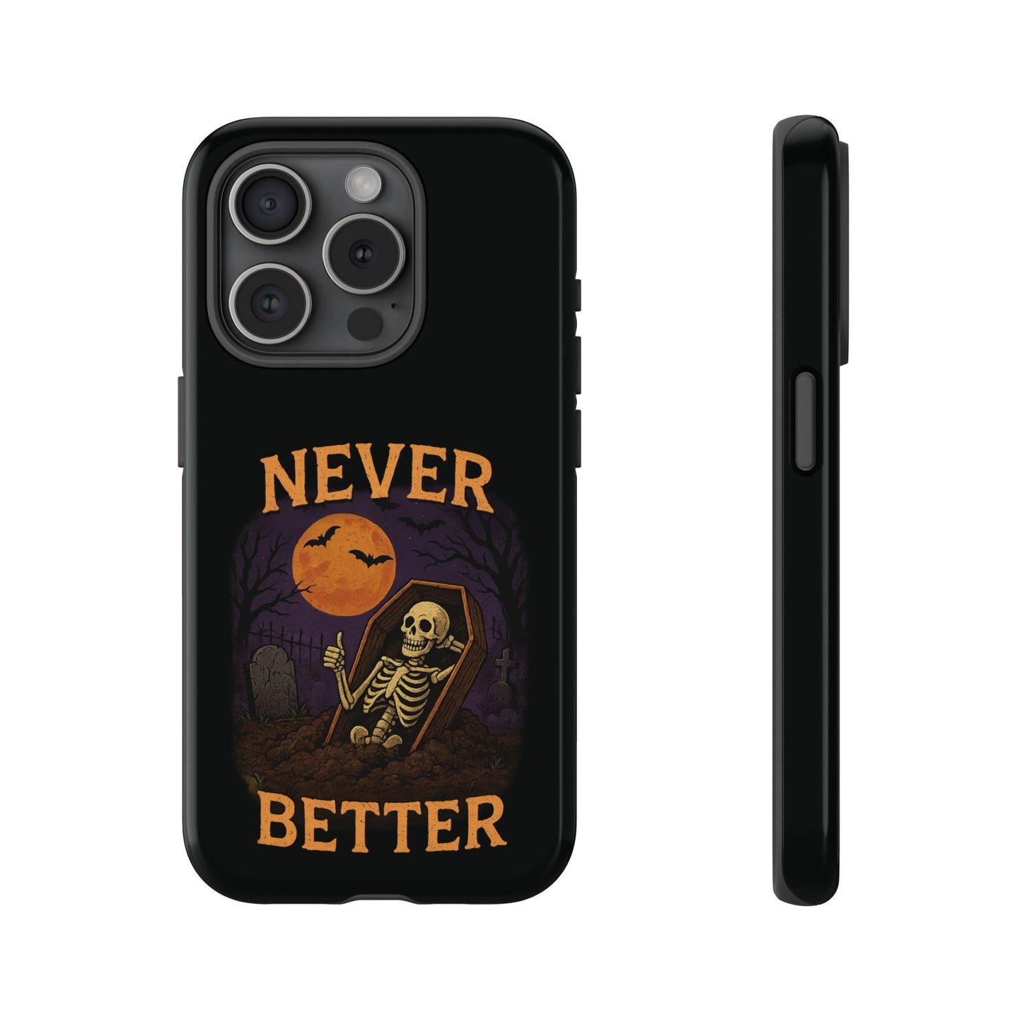 Never Better - Phone Case