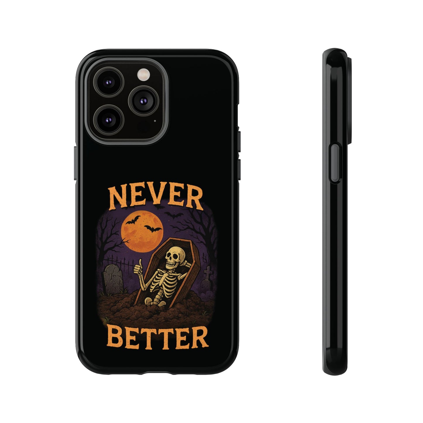 Never Better - Phone Case