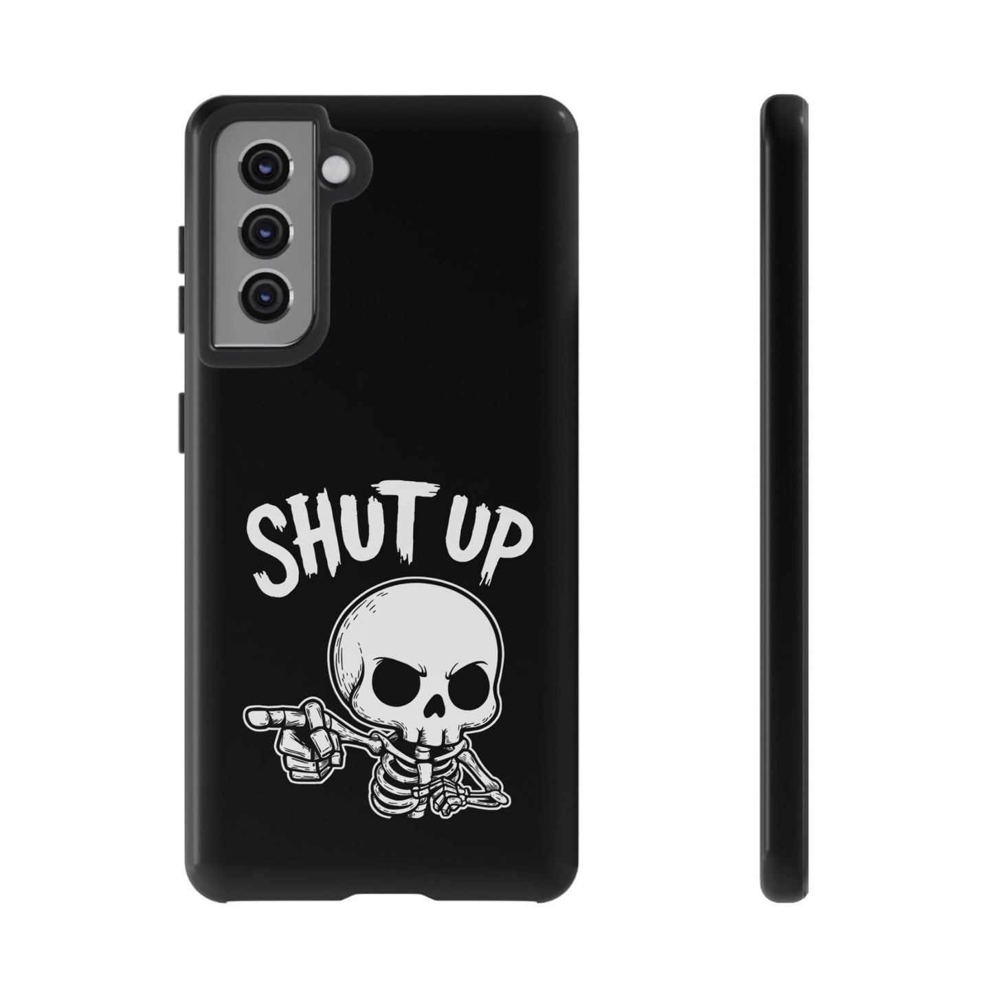 Shut Up - Phone Case
