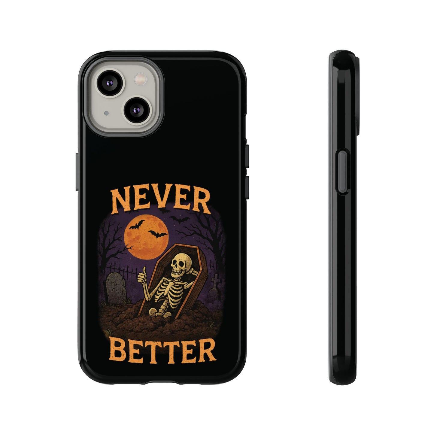 Never Better - Phone Case