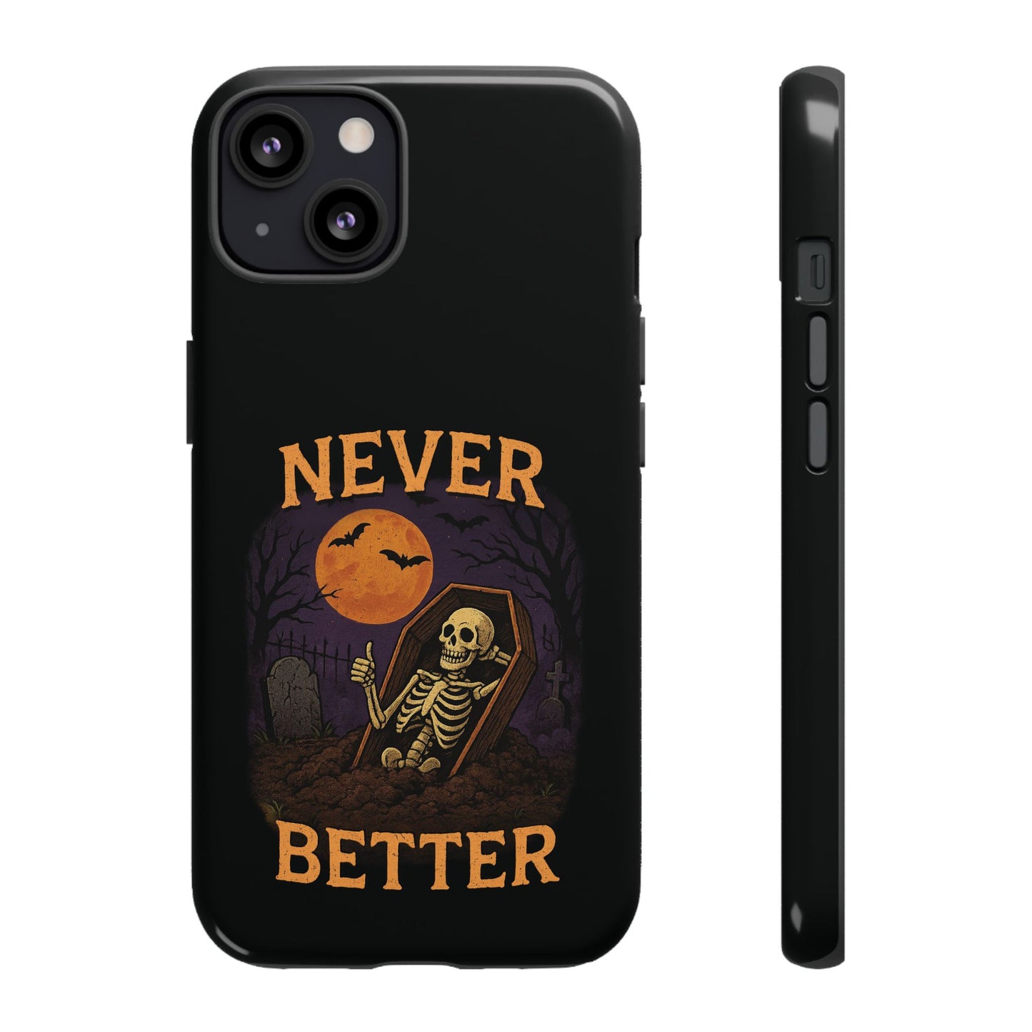 Never Better - Phone Case
