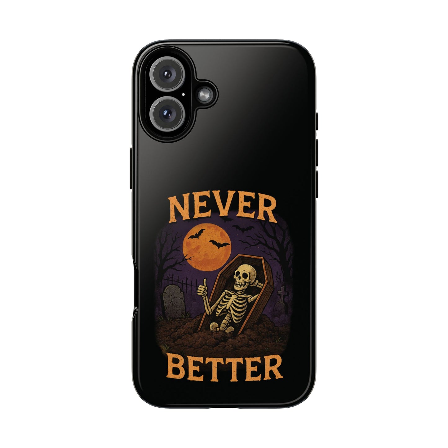 Never Better - Phone Case