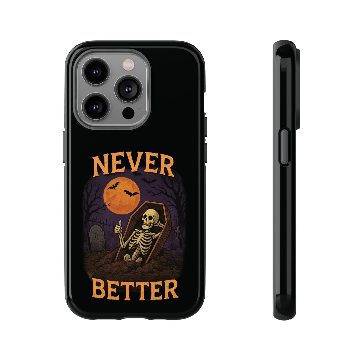 Never Better - Phone Case