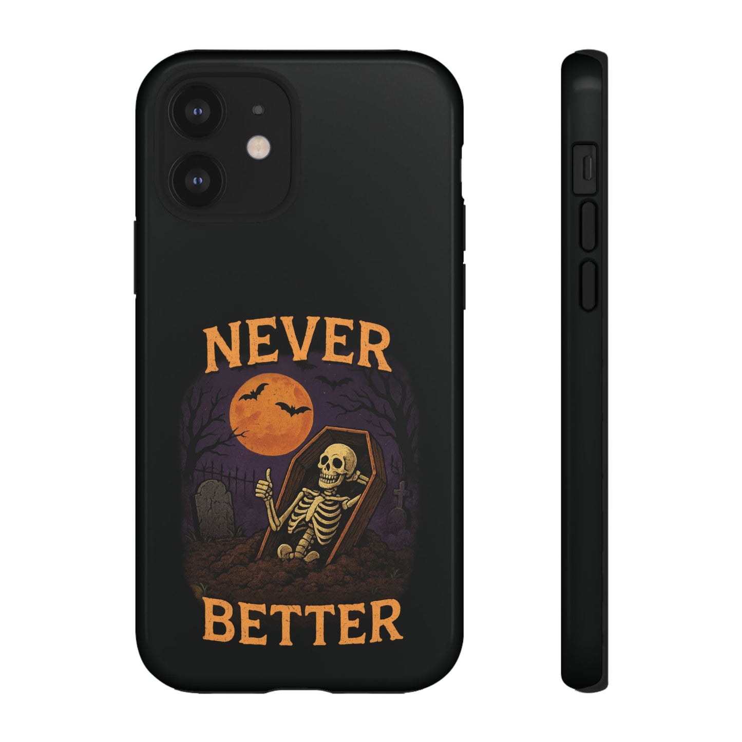 Never Better - Phone Case
