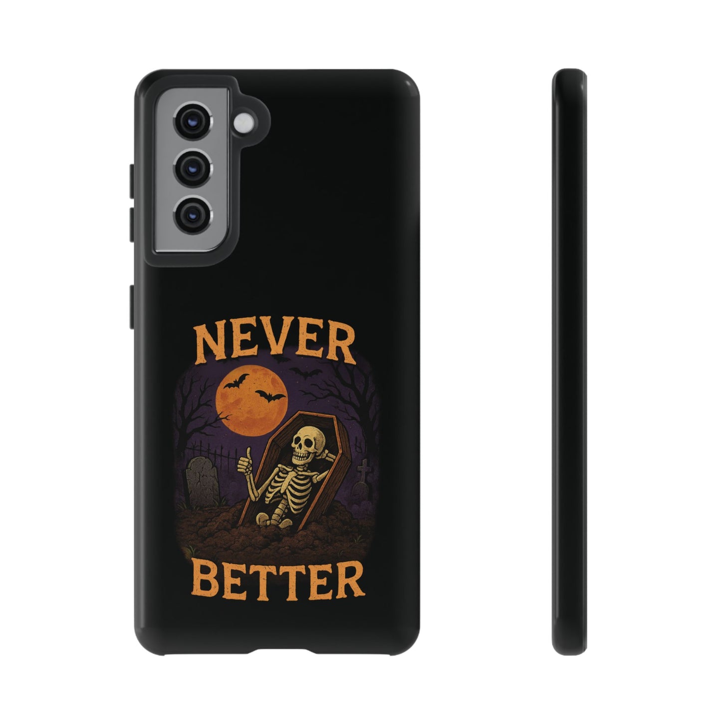Never Better - Phone Case