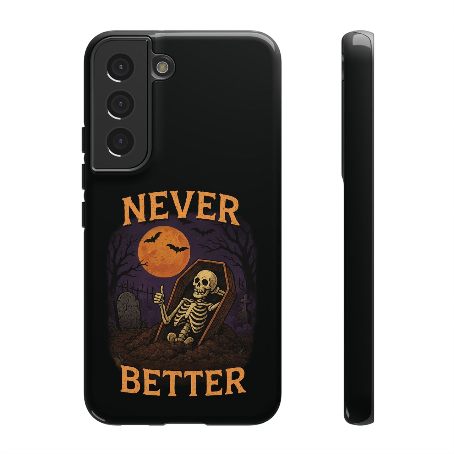 Never Better - Phone Case