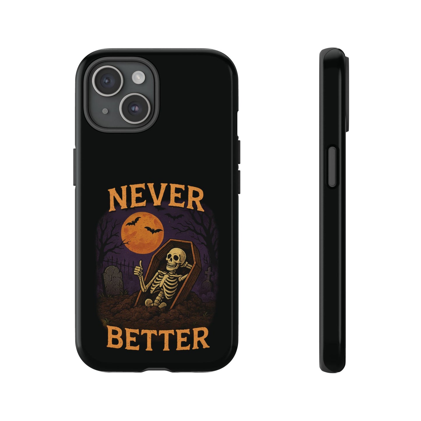 Never Better - Phone Case