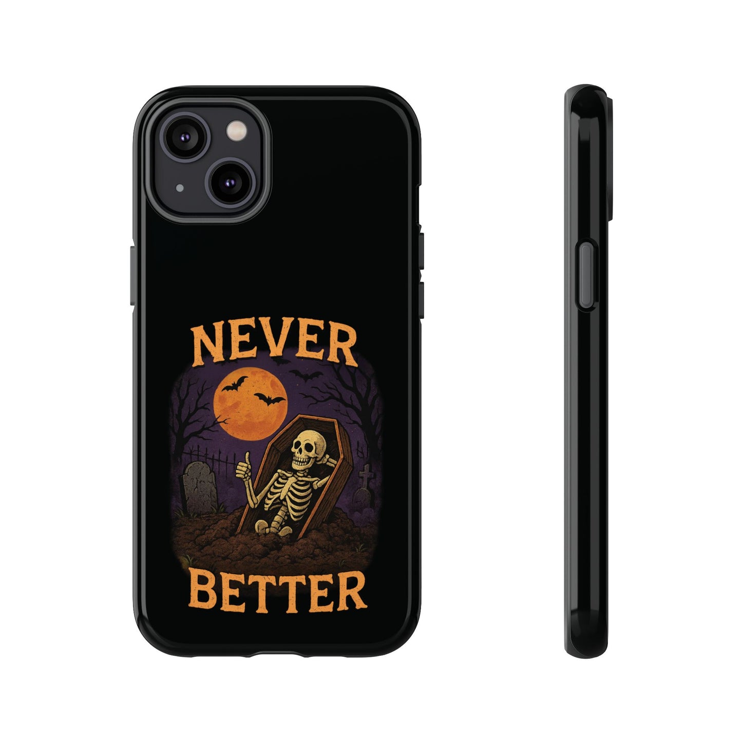 Never Better - Phone Case