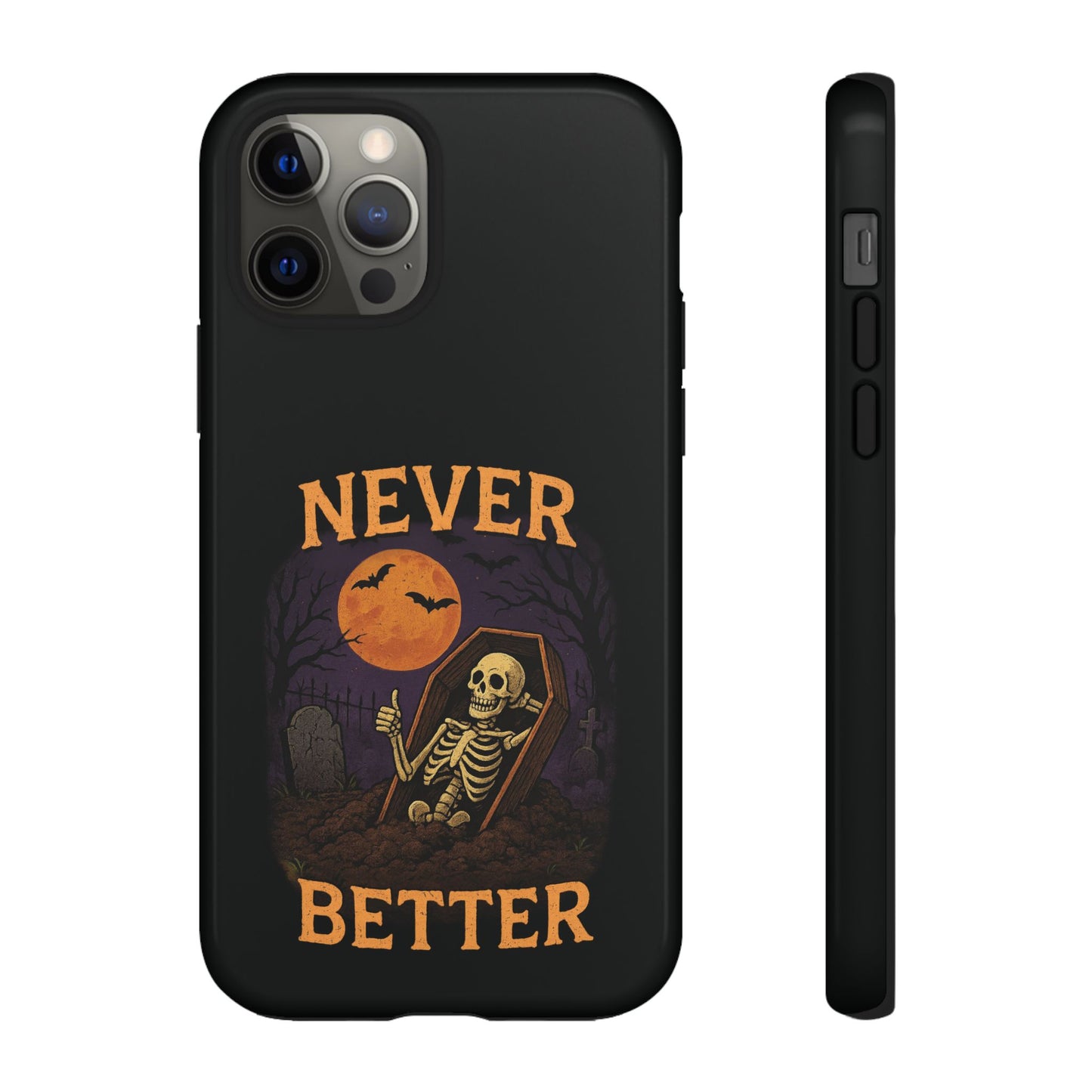 Never Better - Phone Case