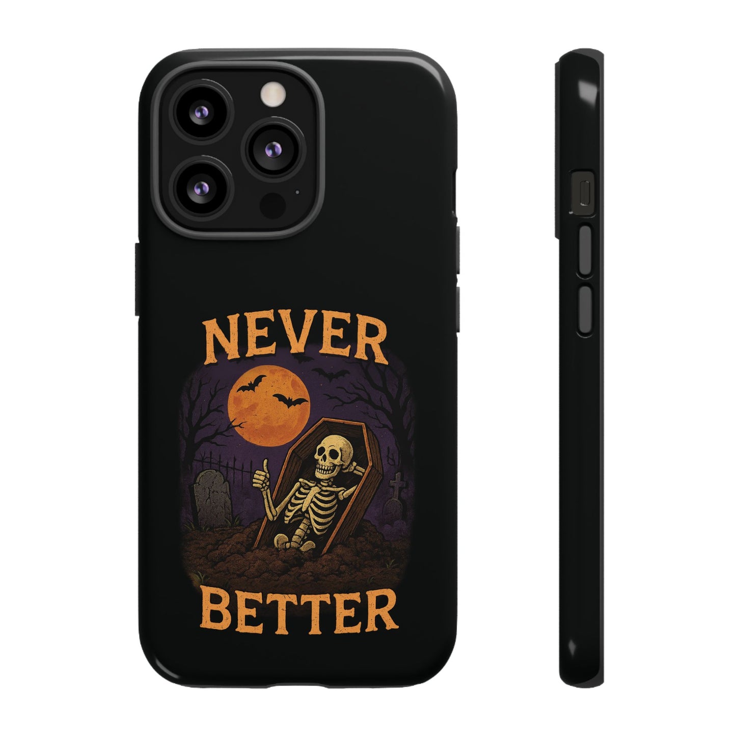 Never Better - Phone Case