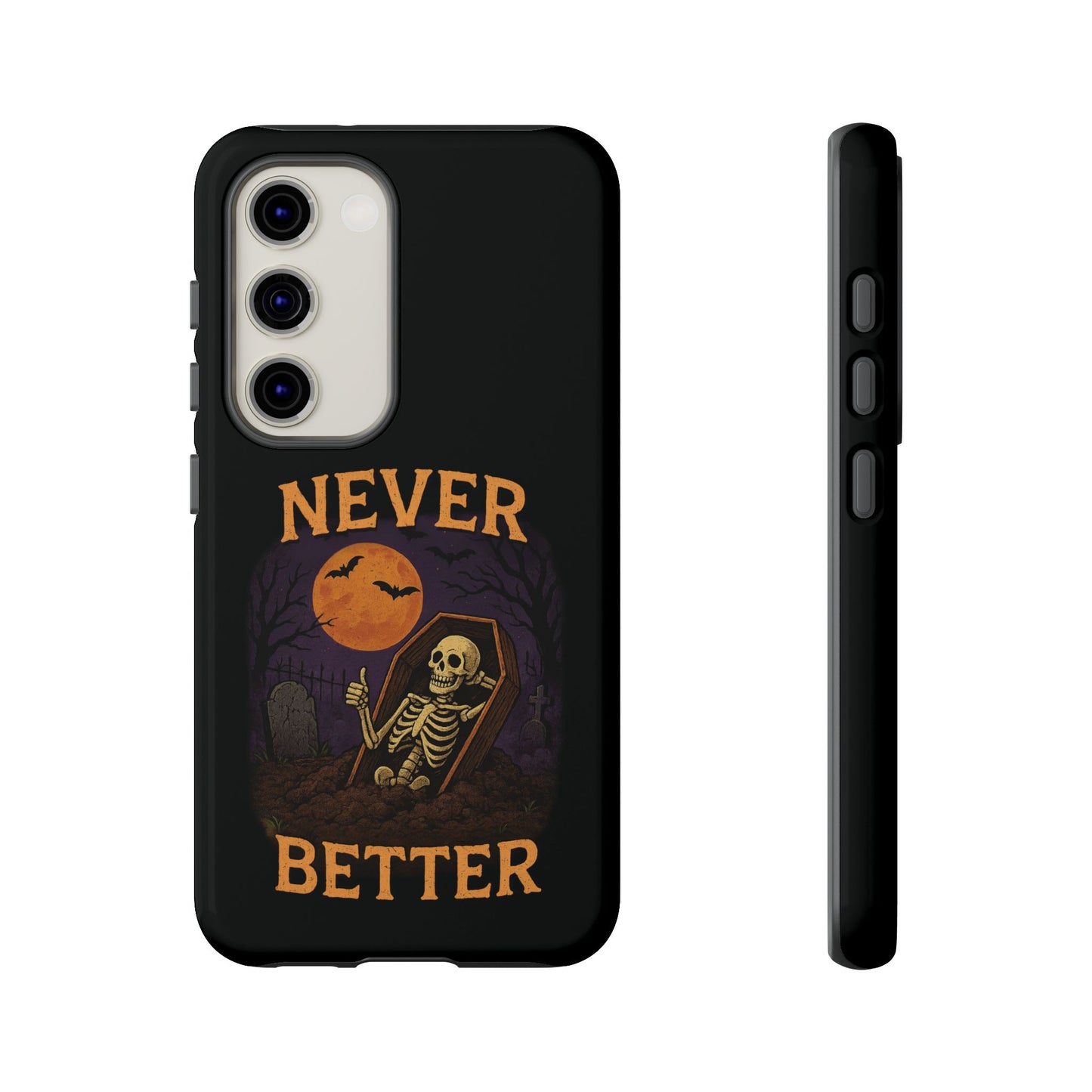 Never Better - Phone Case