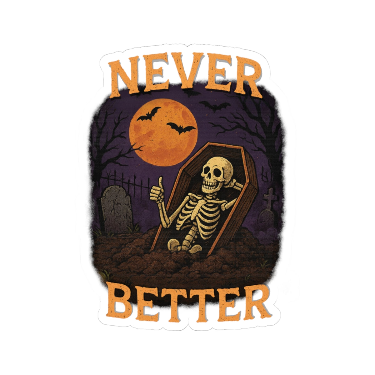 Funny "Never Better" skeleton in coffin sticker, thumbs up in graveyard. Gothic, spooky, Halloween decal for alternative streetwear fans.