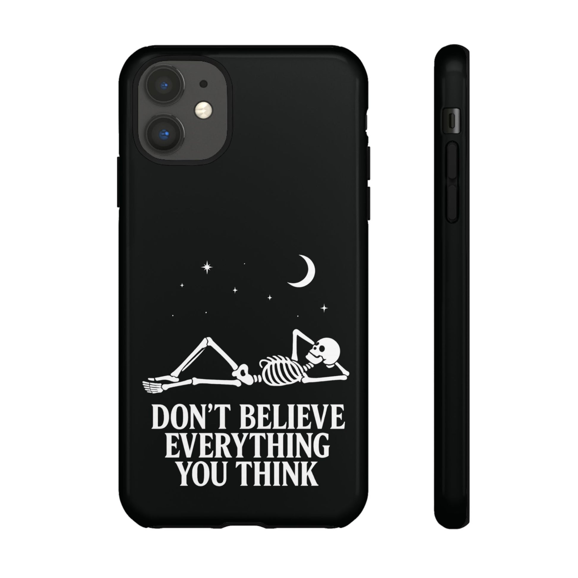 Minimalist skeleton silhouette phone case with gothic quote “Don’t believe everything you think” – fits iPhone & Samsung models – SkeletonWear Apparel