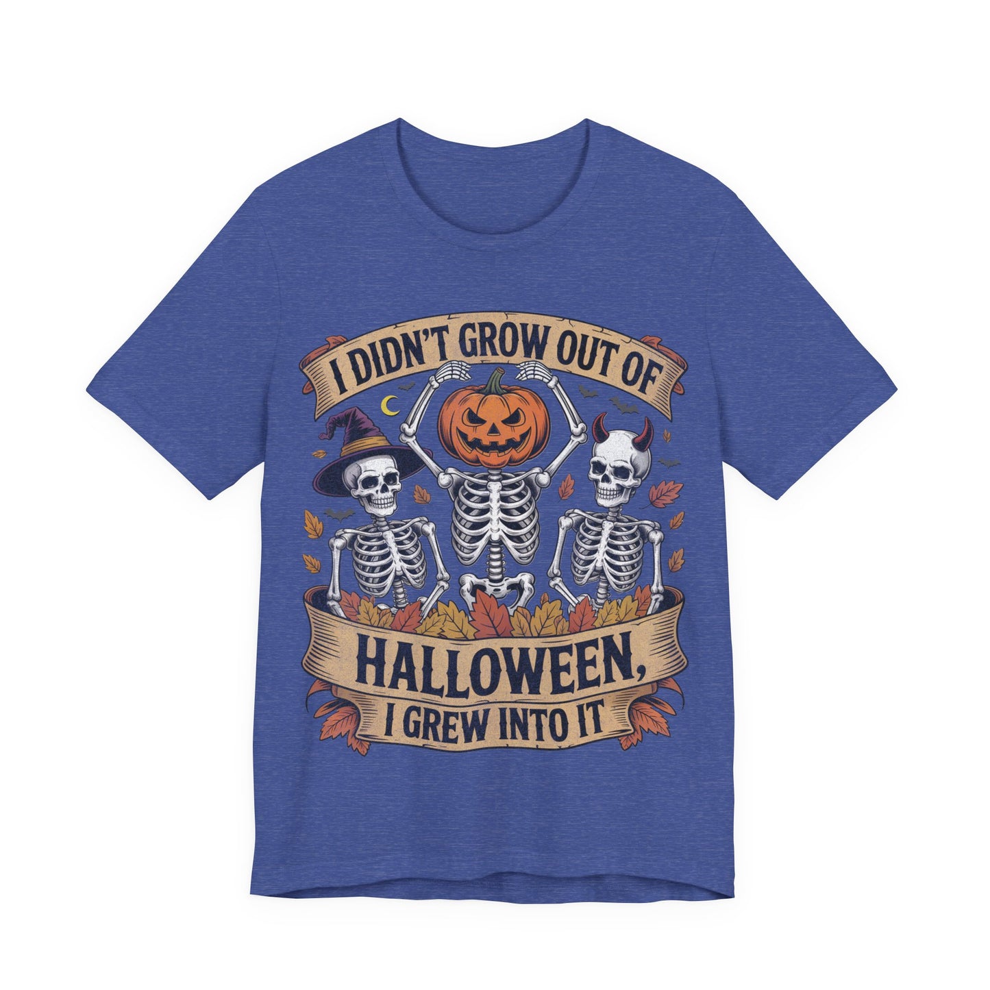 I Didn’t Grow Out of Halloween, I Grew Into It - Unisex T-Shirt