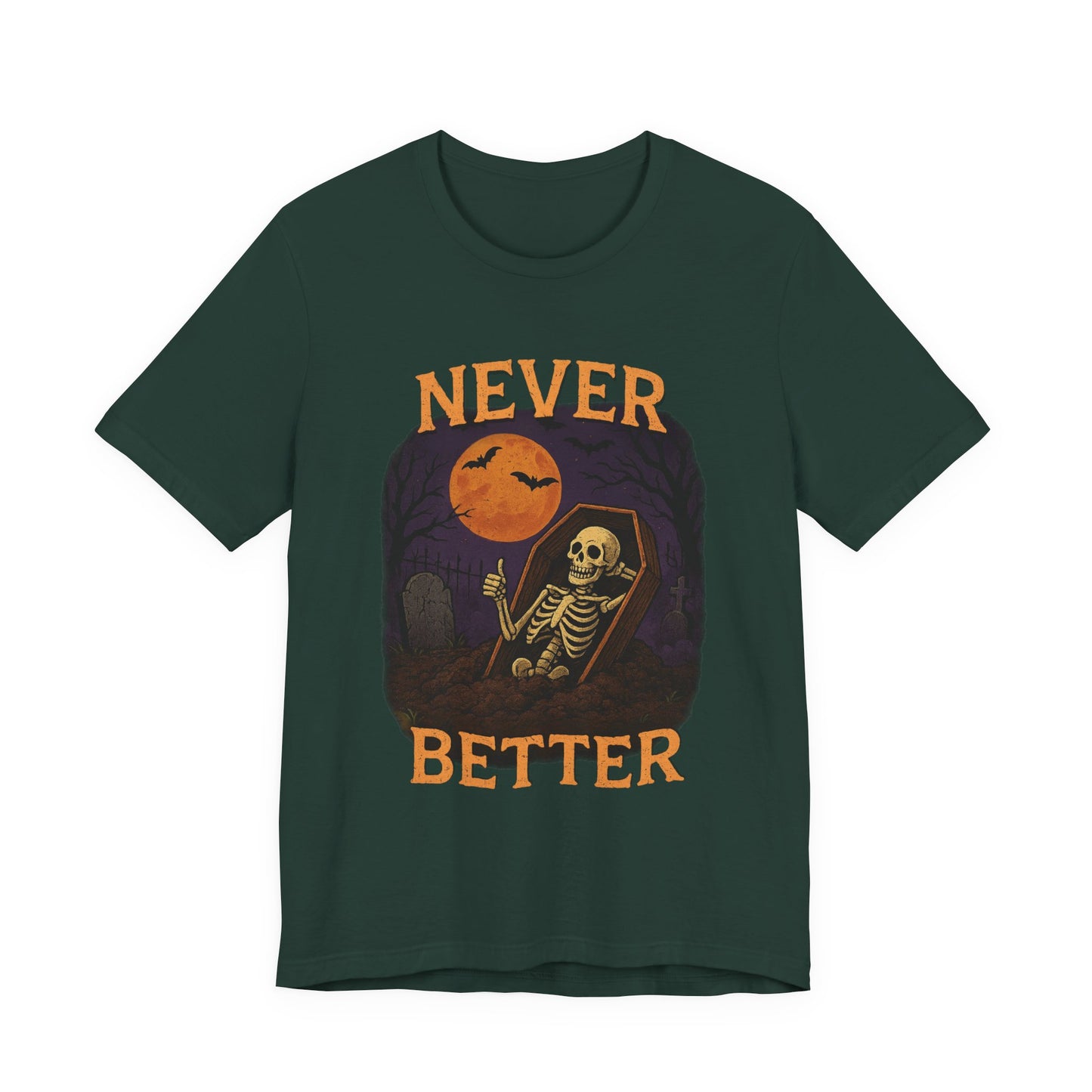 Never Better - Unisex T-Shirt