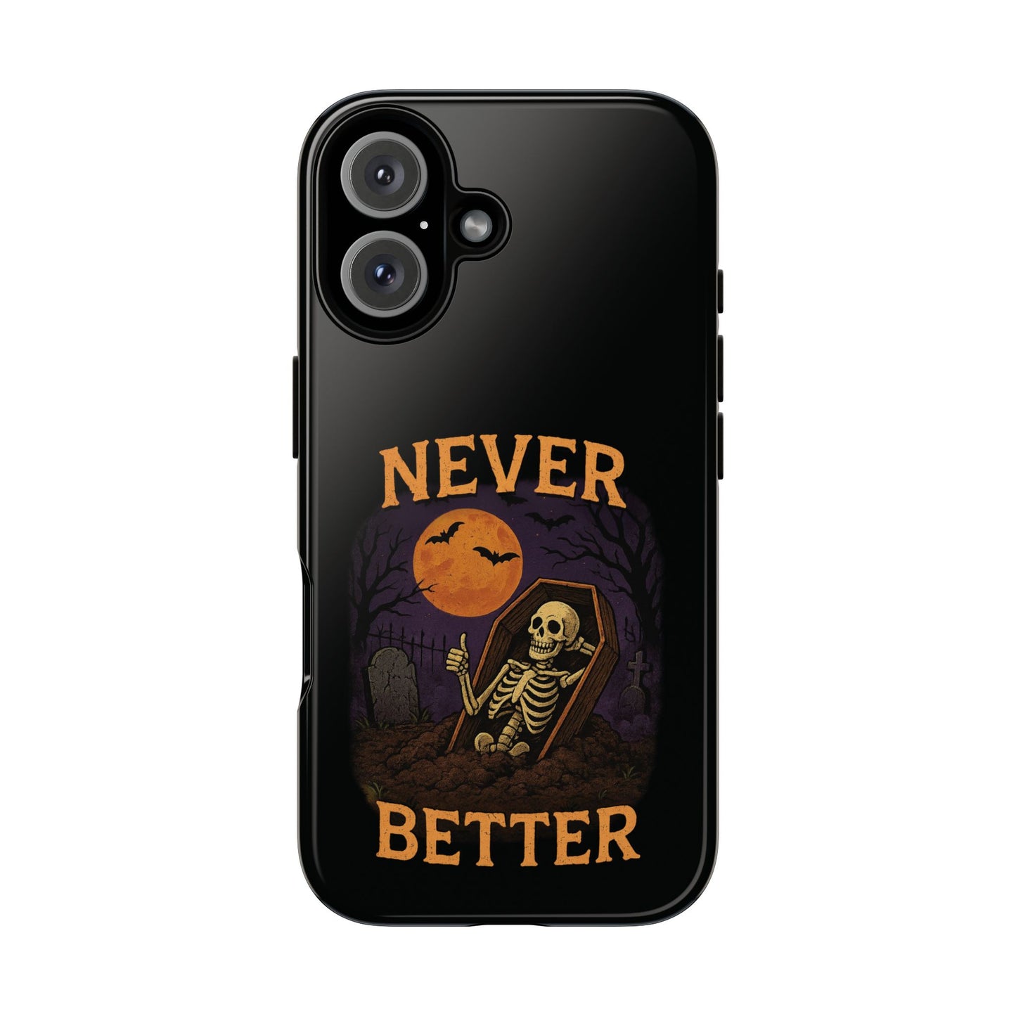 Never Better  - Phone Case