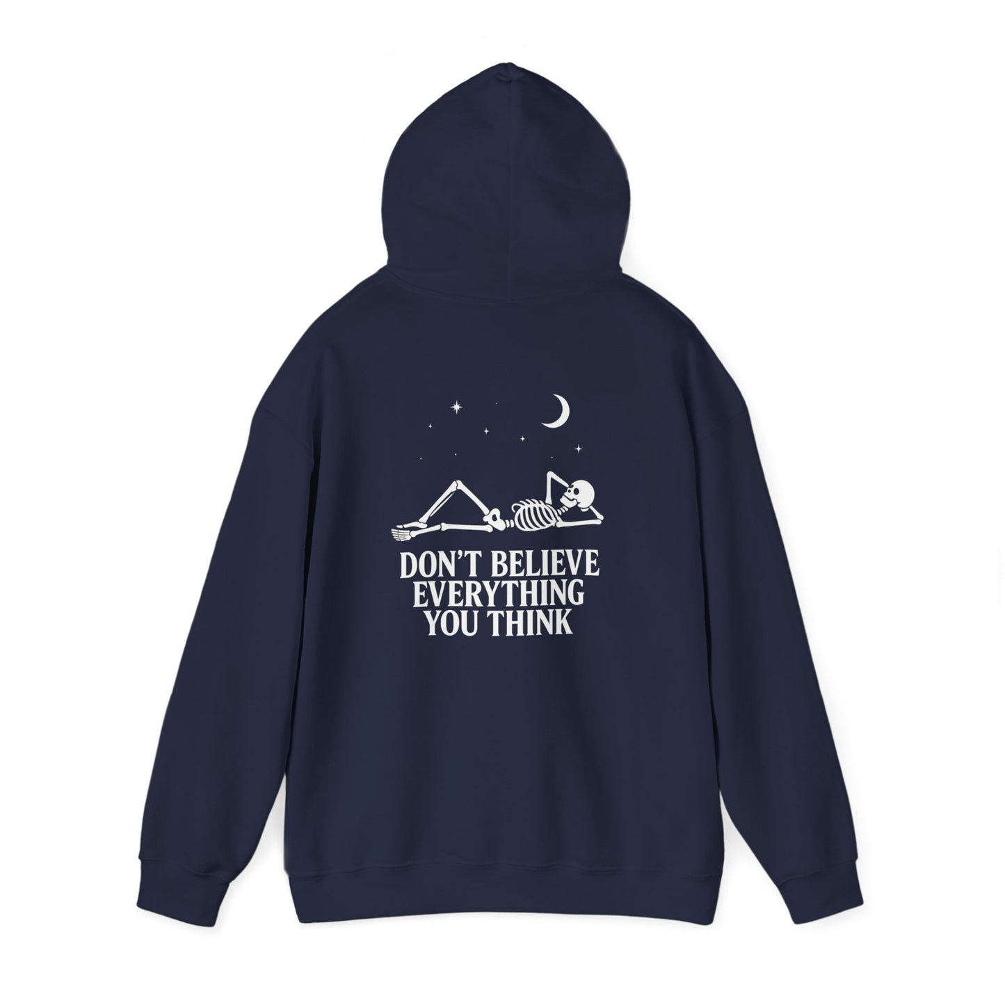Don’t Believe Everything You Think - Unisex Hoodie