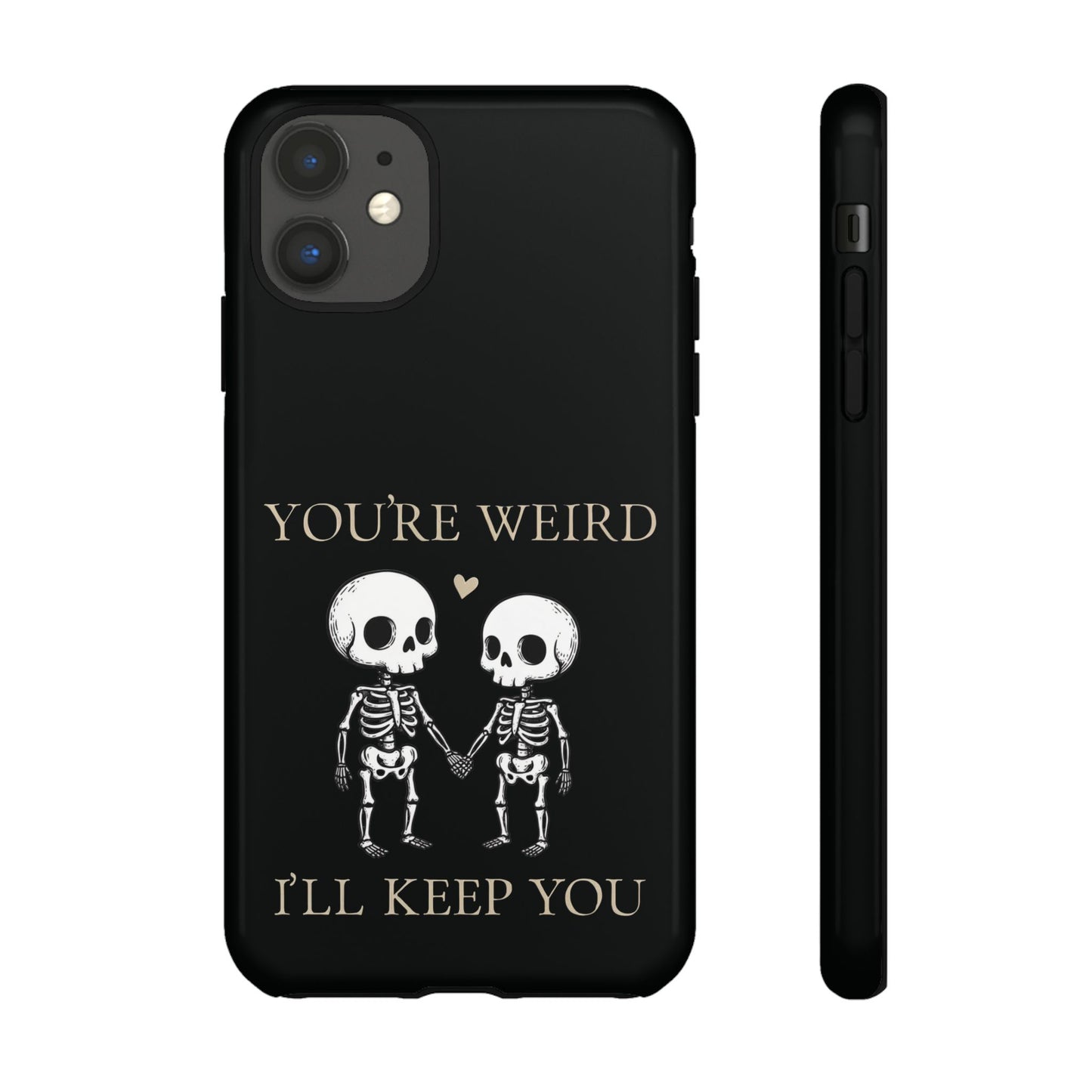 Glossy skeleton couple phone case with two skeletons holding hands, red heart, quirky “You’re Weird I’ll Keep You” design by SkeletonWear Apparel