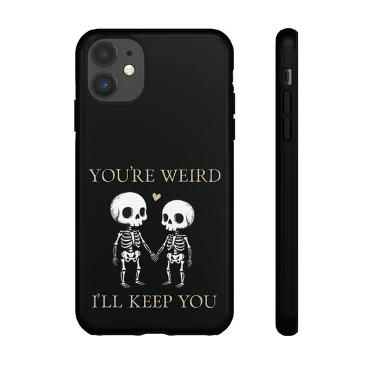 Glossy skeleton couple phone case with two skeletons holding hands, red heart, quirky “You’re Weird I’ll Keep You” design by SkeletonWear Apparel