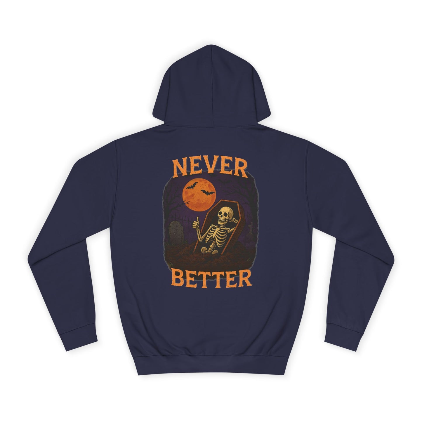Never Better - Unisex Hoodie
