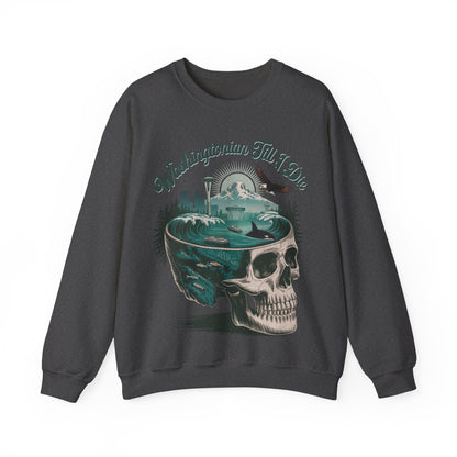 Washingtonian Till I Die - Unisex Sweatshirt