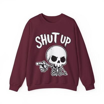 Shut Up - Unisex Sweatshirt
