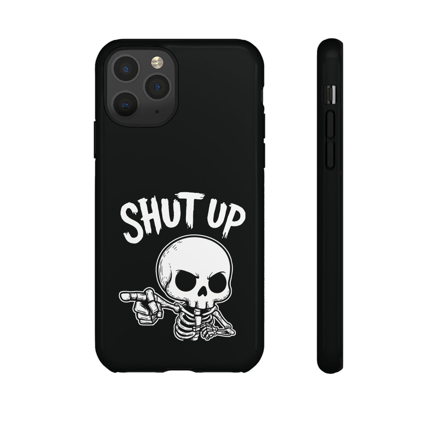 Shut Up - Phone Case