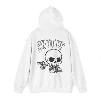 Shut Up - Unisex Hoodie