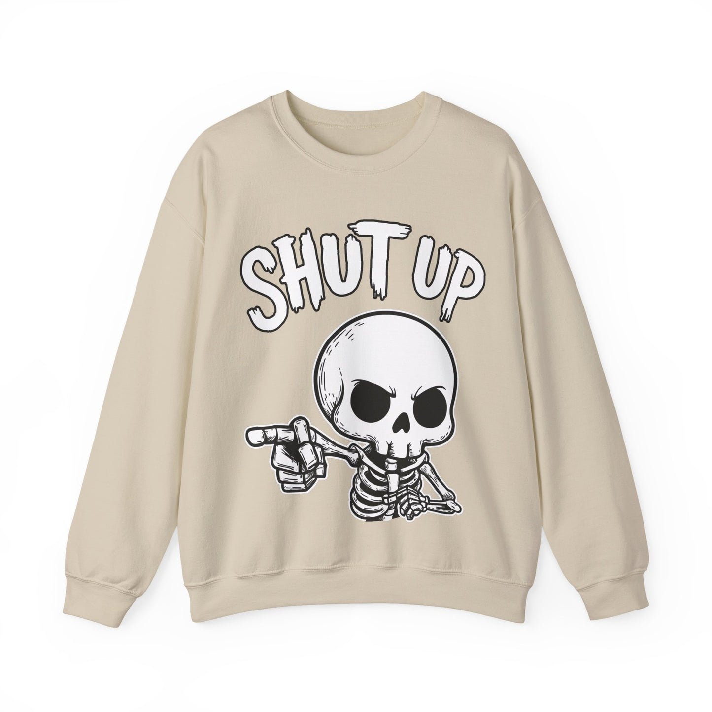 Shut Up - Unisex Sweatshirt