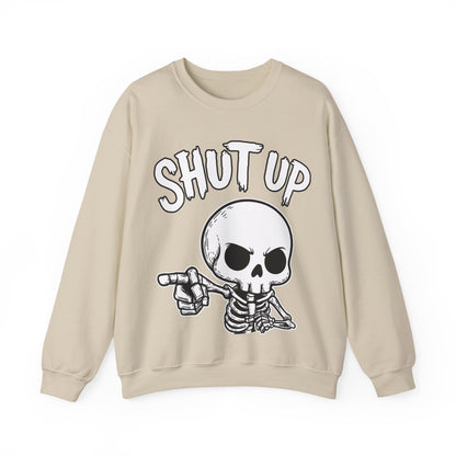 Shut Up - Unisex Sweatshirt
