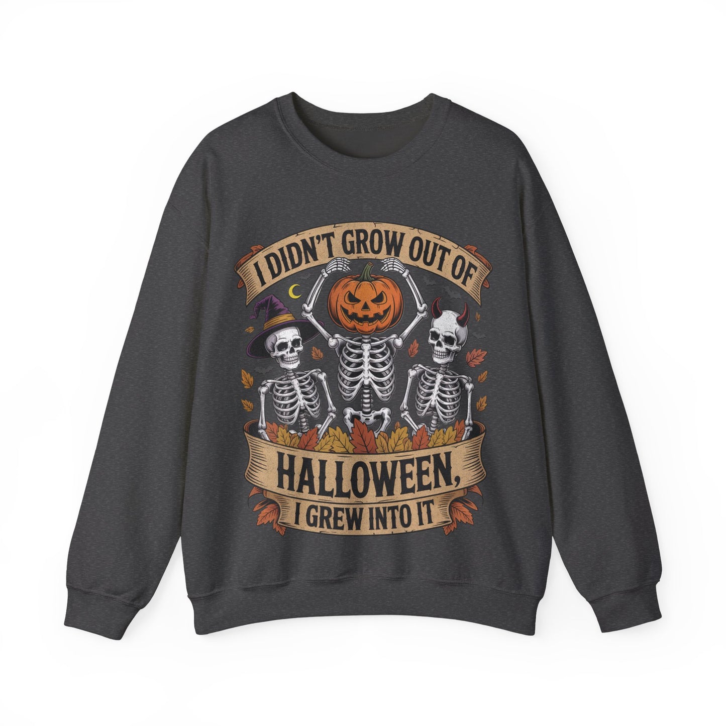 I Didn’t Grow Out of Halloween, I Grew Into It - Unisex Sweatshirt