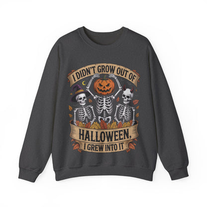 I Didn’t Grow Out of Halloween, I Grew Into It - Unisex Sweatshirt