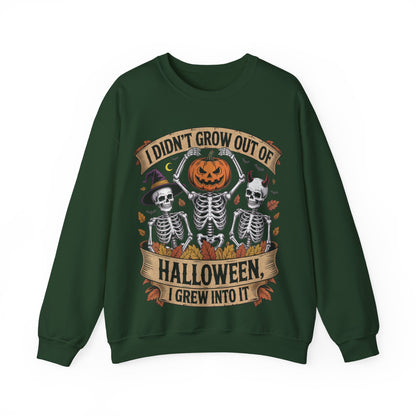 I Didn’t Grow Out of Halloween, I Grew Into It - Unisex Sweatshirt