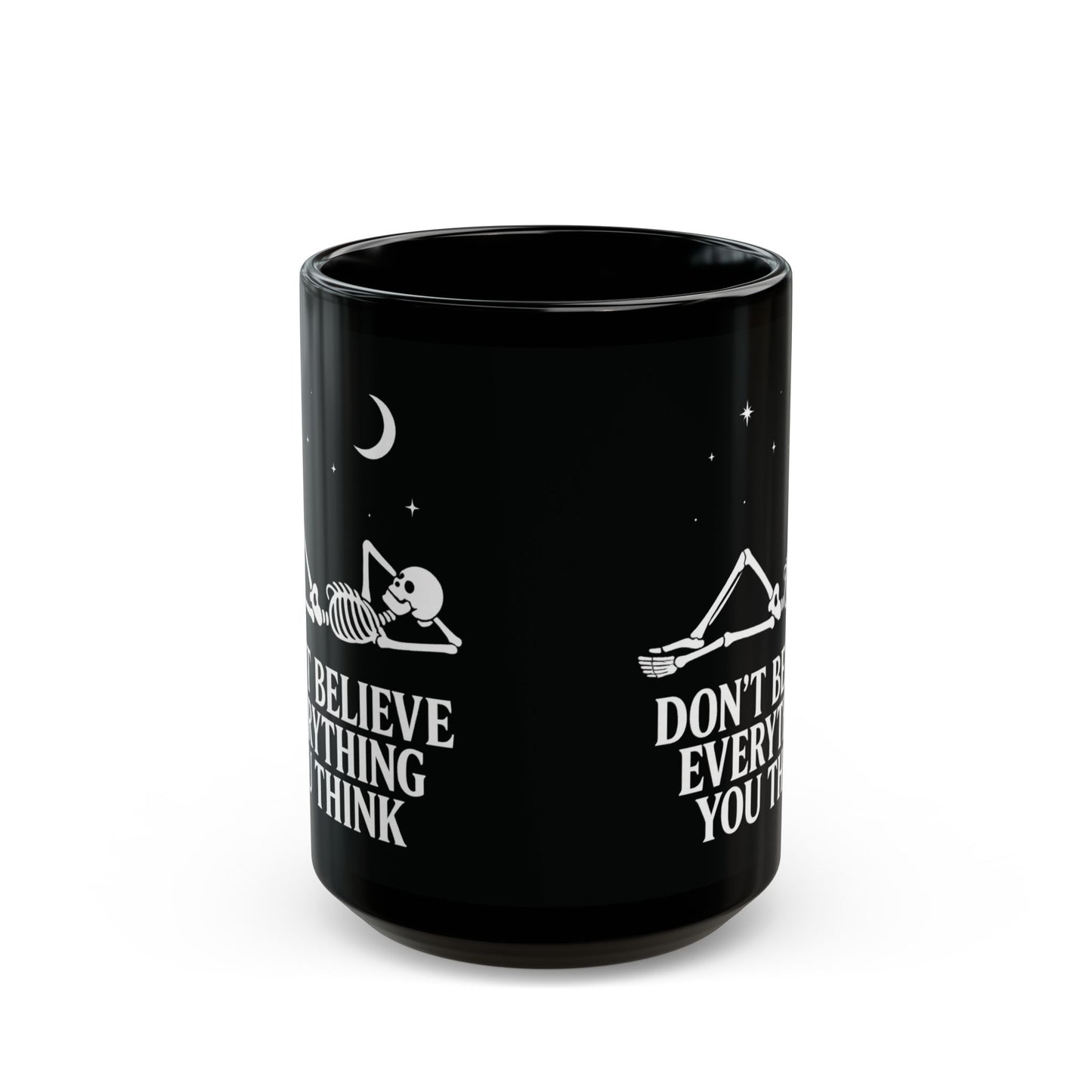 Don’t Believe Everything You Think - Mug