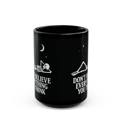 Don’t Believe Everything You Think - Mug