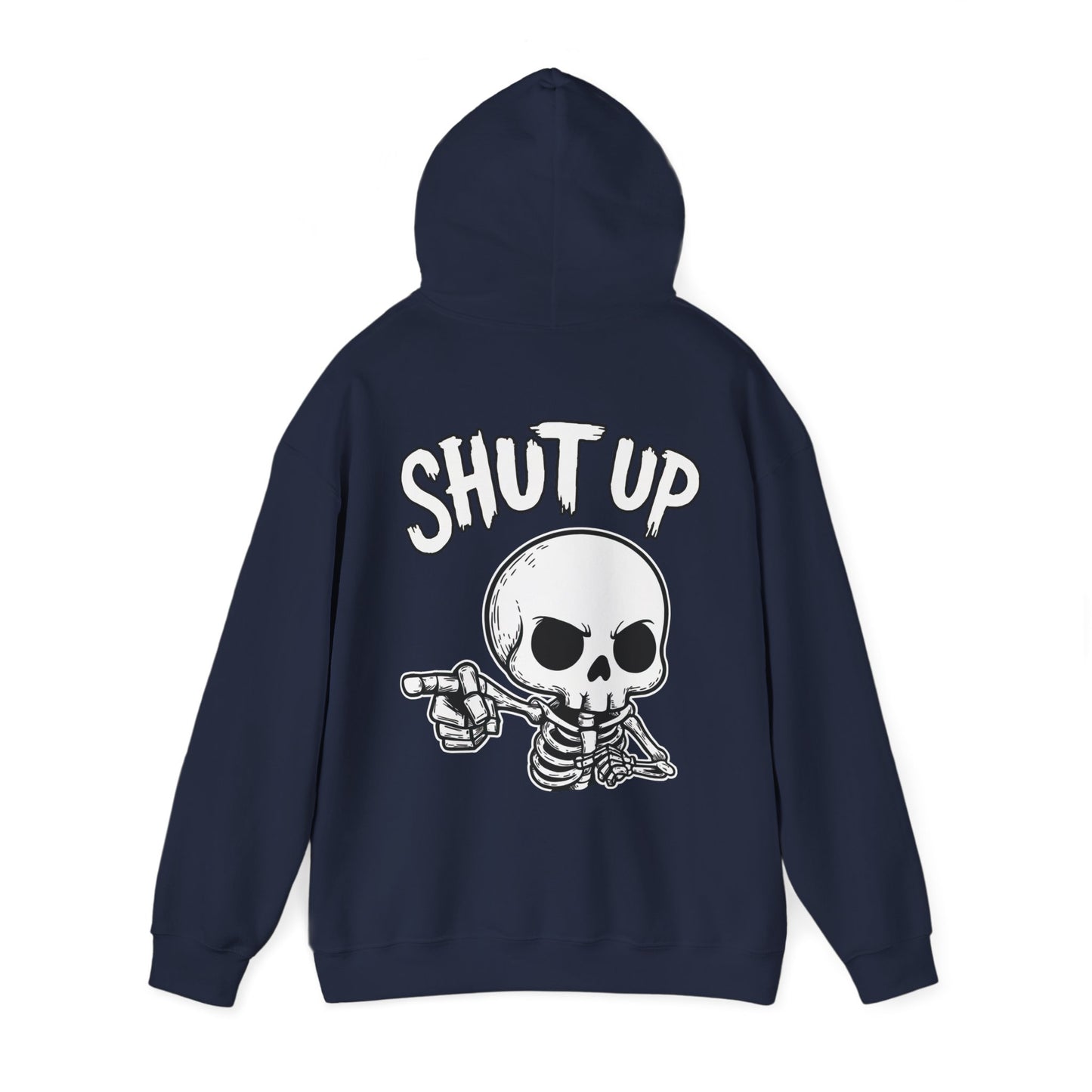 Shut Up - Unisex Hoodie