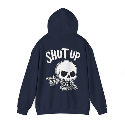 Shut Up - Unisex Hoodie