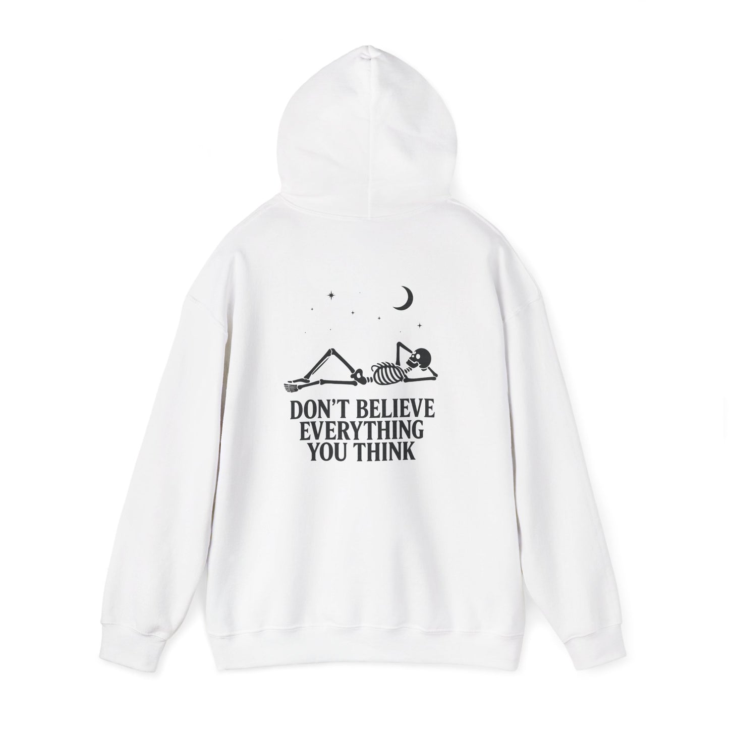 Don’t Believe Everything You Think - Unisex Hoodie
