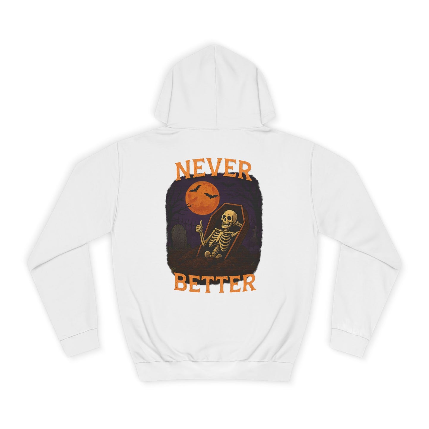 Never Better - Unisex Hoodie