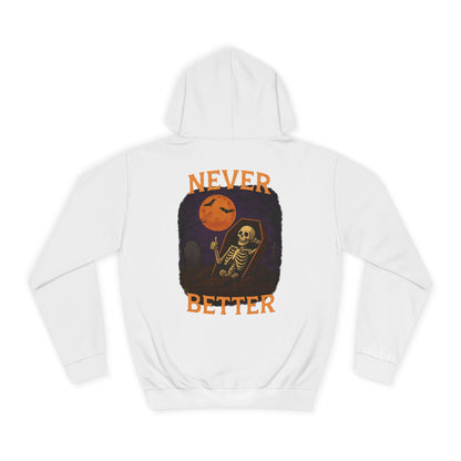 Never Better - Unisex Hoodie