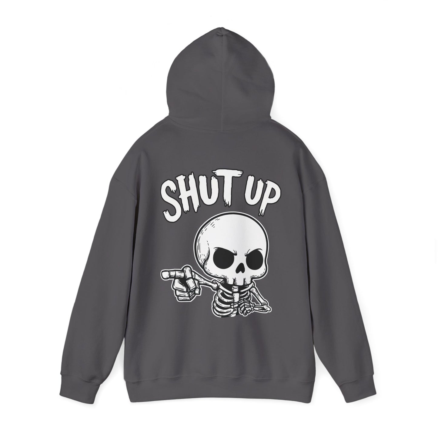 Shut Up - Unisex Hoodie