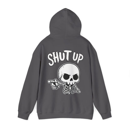 Shut Up - Unisex Hoodie