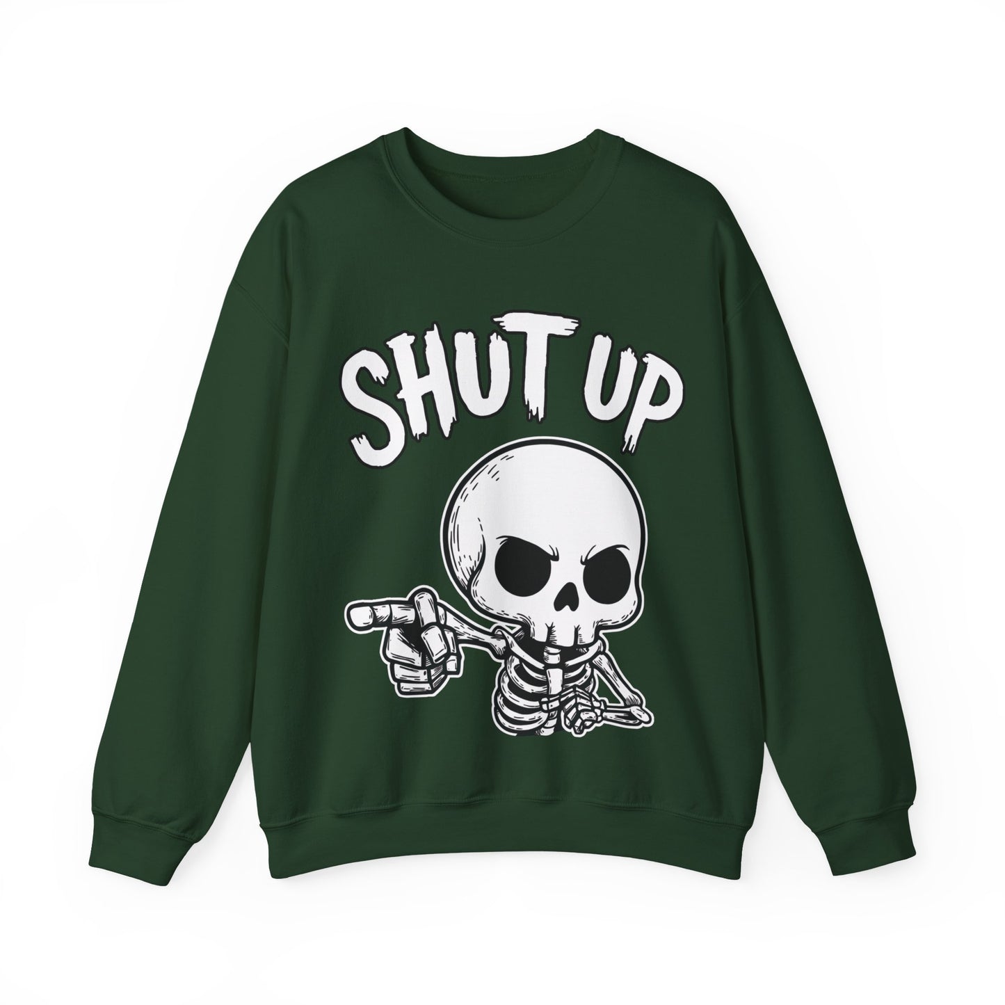 Shut Up - Unisex Sweatshirt