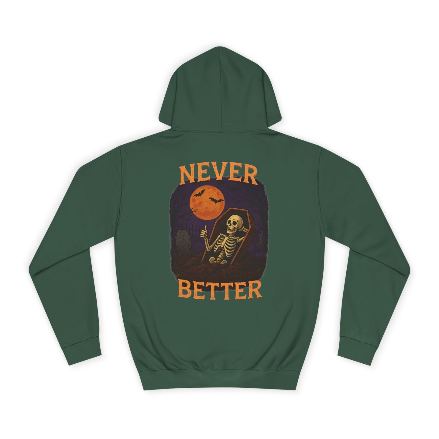 Never Better - Unisex Hoodie