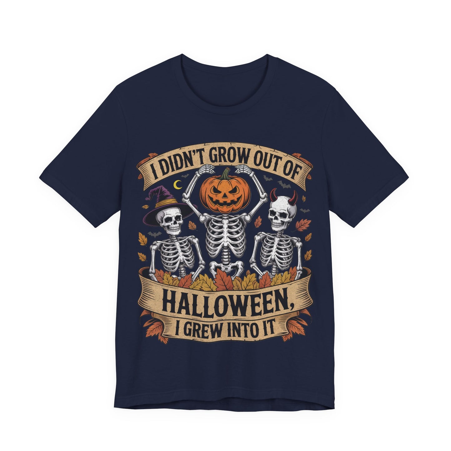 I Didn’t Grow Out of Halloween, I Grew Into It - Unisex T-Shirt