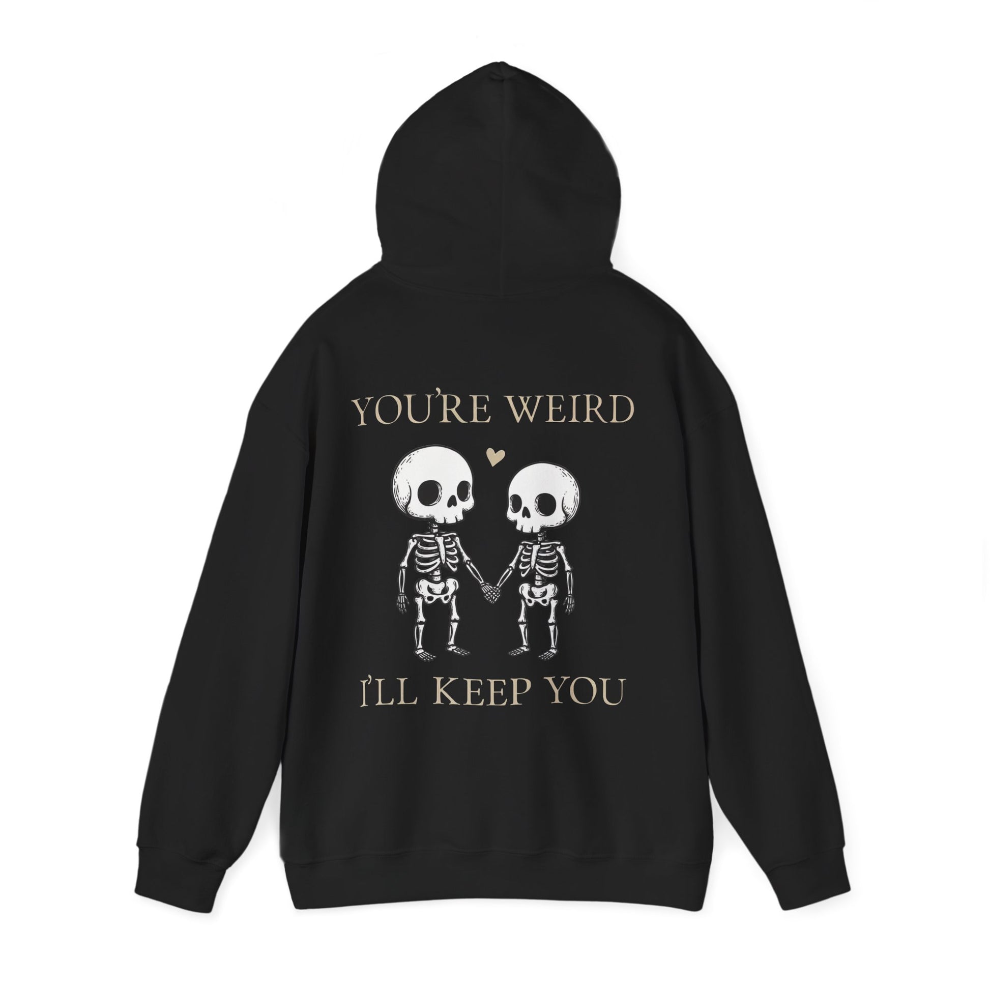 Two skeletons holding hands with a red heart, quirky “You’re Weird I’ll Keep You” text, gothic skeleton couple hoodie by SkeletonWear Apparel