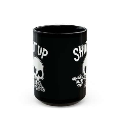 Shut Up - Mug