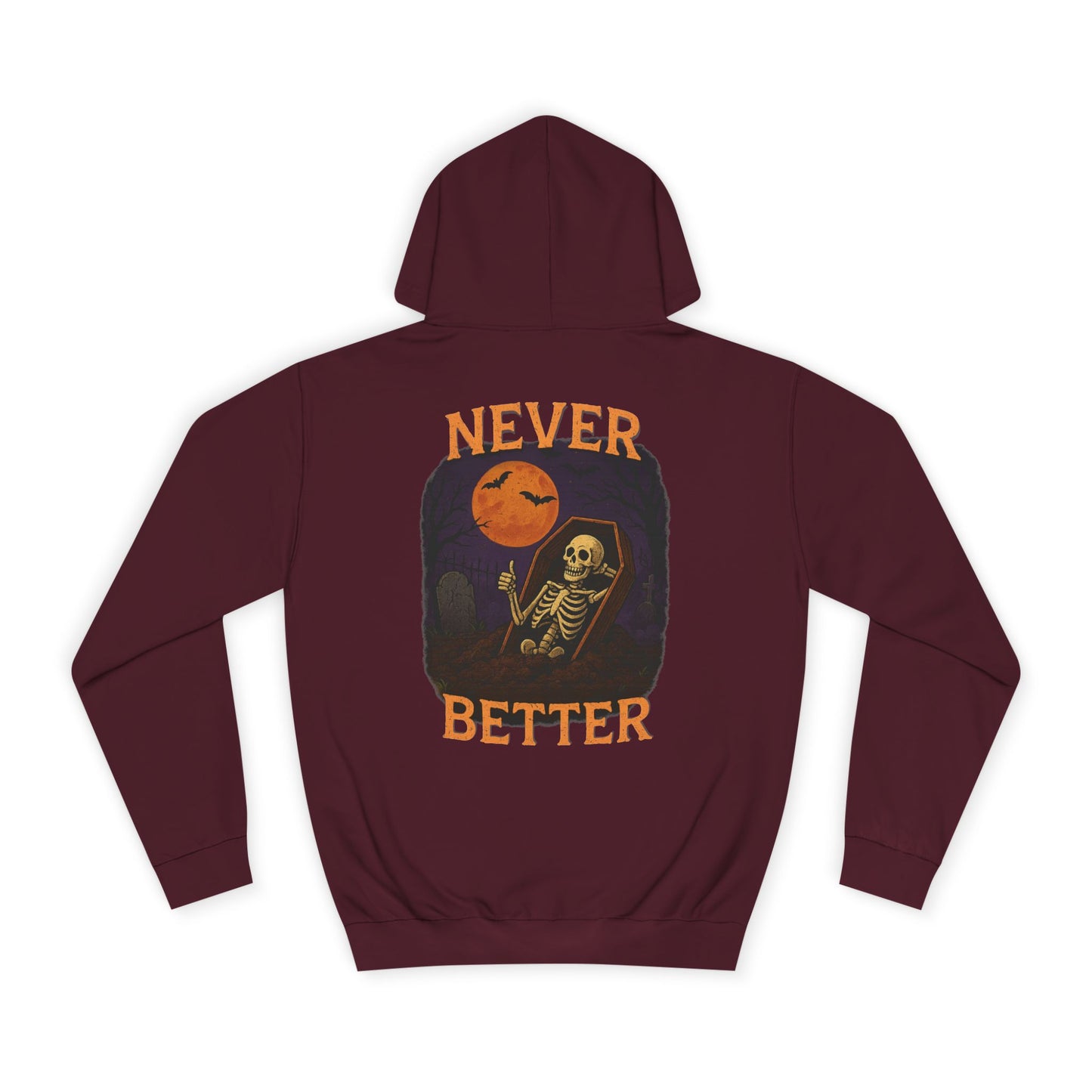Never Better - Unisex Hoodie