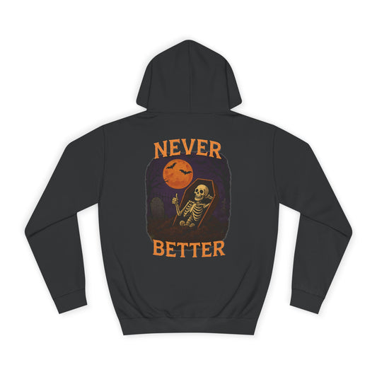 Never Better - Unisex Hoodie