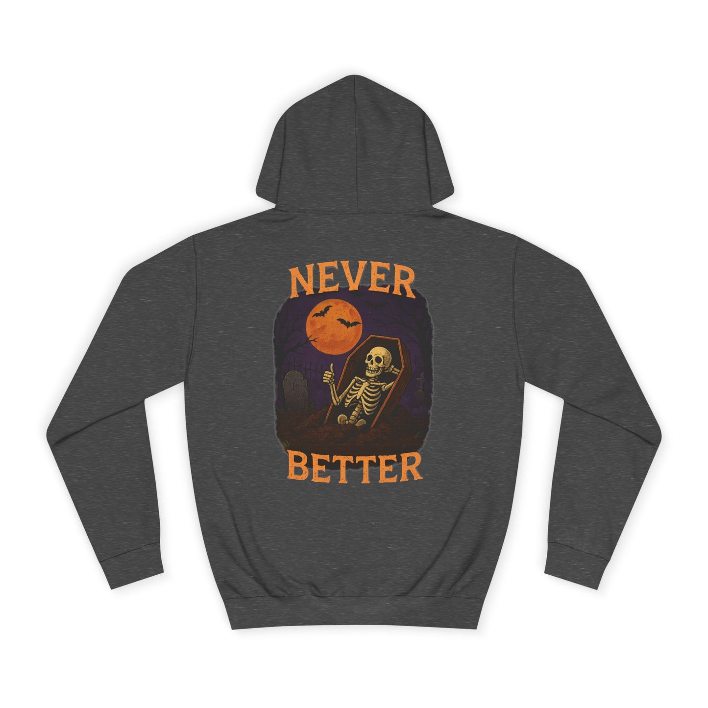 Never Better - Unisex Hoodie